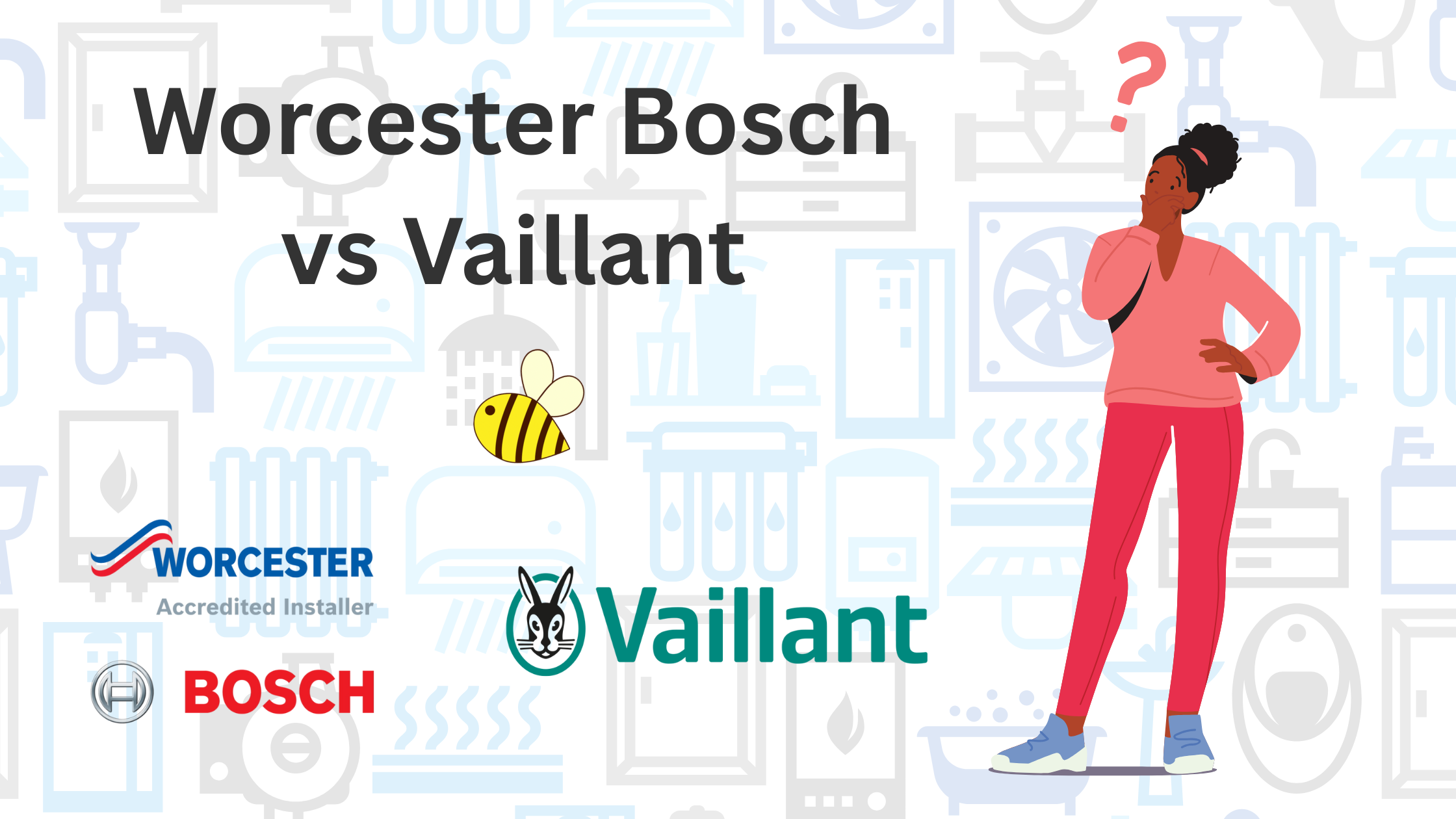 Worcester Bosch vs Vaillant