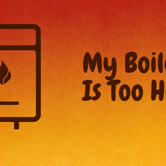 My Boiler Is Too Hot